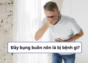 đầy bụng buồn nôn