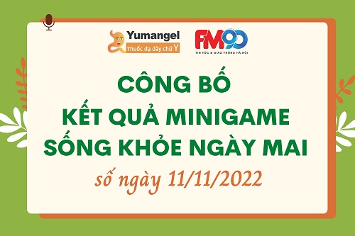 [FM90] Công bố kết quả Minigame sống khỏe ngày mai ( Số ngày 11/11/2022 )