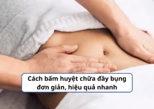 bấm huyệt chữa đầy bụng