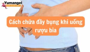 cách chữa đầy bụng khi uống bia