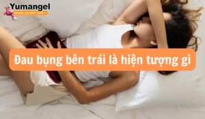 Đau bụng bên trái là hiện tượng gì