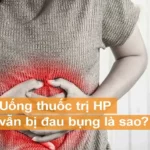Uống thuốc trị HP vẫn bị đau bụng là sao