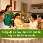 Đừng để dạ dày làm việc quá tải, hãy ăn Tết lành mạnh!