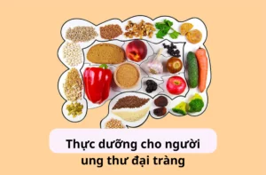 ​thực dưỡng cho người ung thư đại tràng​