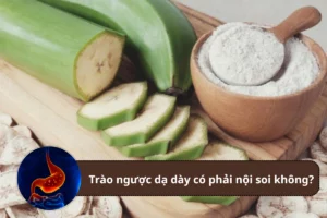 bột chuối xanh chữa trào ngược dạ dày