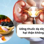Uống thuốc dạ dày có hại thận không