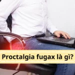 proctalgia fugax là gì
