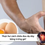 chữa đau dạ dày bằng trứng gà