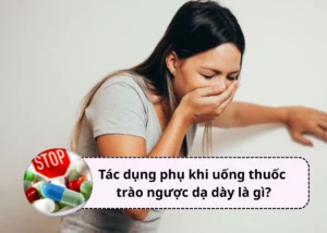 tác dụng phụ khi uống thuốc trào ngược dạ dày