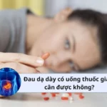 đau dạ dày có uống thuốc giảm cân được không