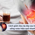 giảm đau dạ dày sau khi uống rượu