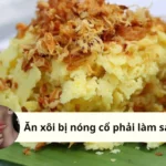 ăn xôi bị nóng cổ