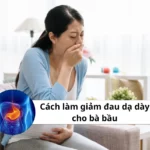 cách làm giảm đau dạ dày cho bà bầu