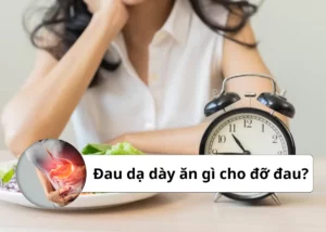 đau dạ dày ăn gì cho đỡ đau