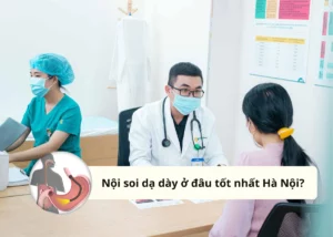 nội soi dạ dày ở đâu tốt nhất hà nội