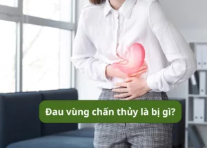 đau vùng chấn thuỷ là bị gì