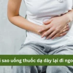 Tại sao uống thuốc dạ dày lại đi ngoài?