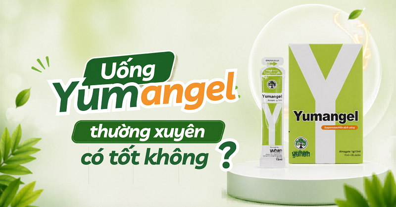 uống yumangel thường xuyên có tốt không